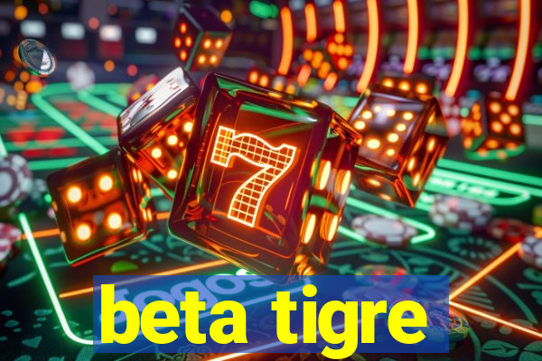 beta tigre